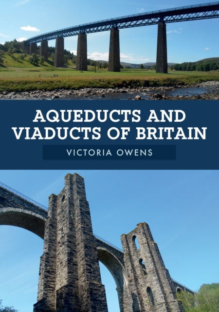 Aqueducts & Viaducts Of Britain