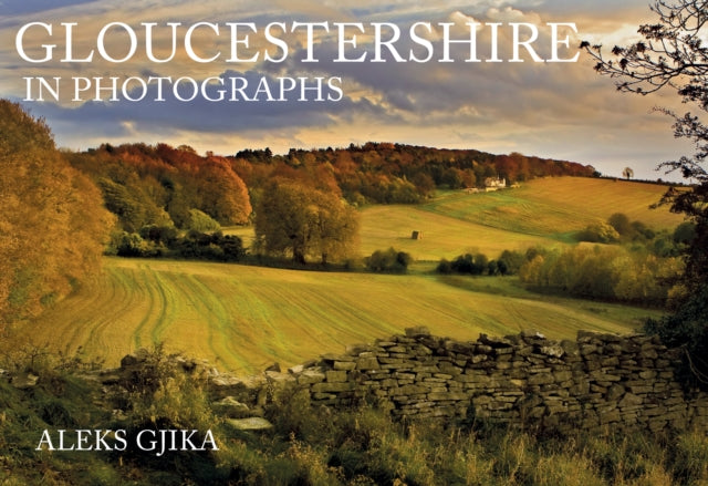 Gloucestershire In Photographs