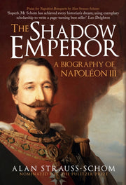Shadow Emperor Biography Of Napoleon 111 By Strauss Schom, Alan
