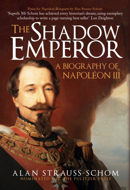 Shadow Emperor Biography Of Napoleon 111