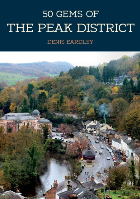 50 Gems Of The Peak District