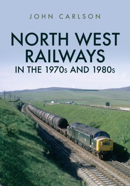 North West Railways In The 1970s & 1980s