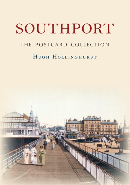 Southport The Postcard Collection By Hugh Hollinghurst