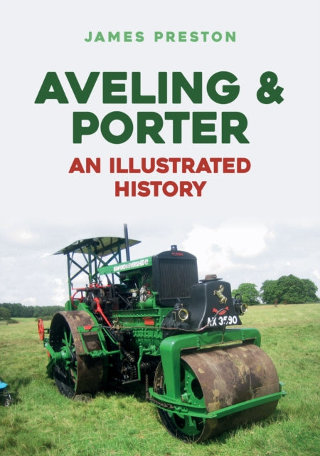 Aveling Porter An Illustrated Histor