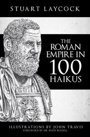 Roman Empire In 100 Haikus By Laycock, Stuart