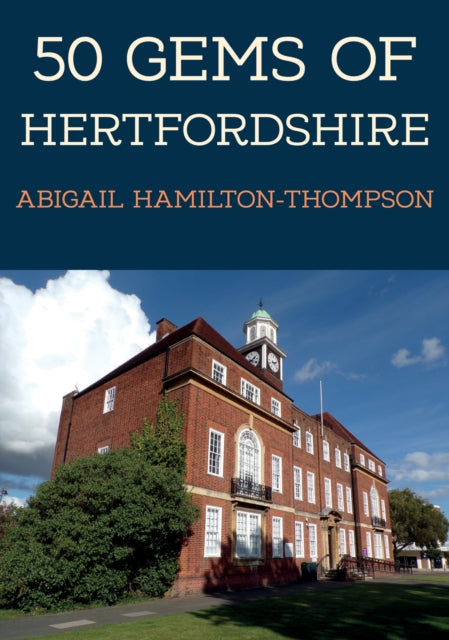 50 Gems Of Hertfordshire