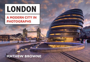 London A Modern City In Photographs By Browne, Mathew