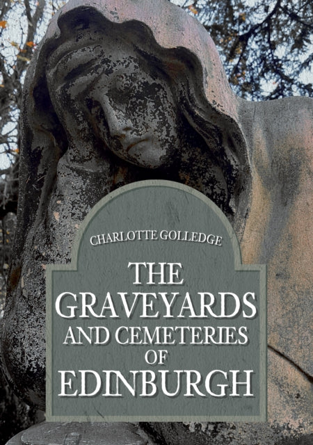Graveyards & Cemeteries Of Edinburgh