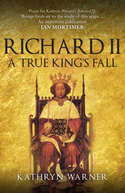 Richard Ii A True Kings Fall