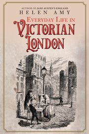 Everyday Life In Victorian London