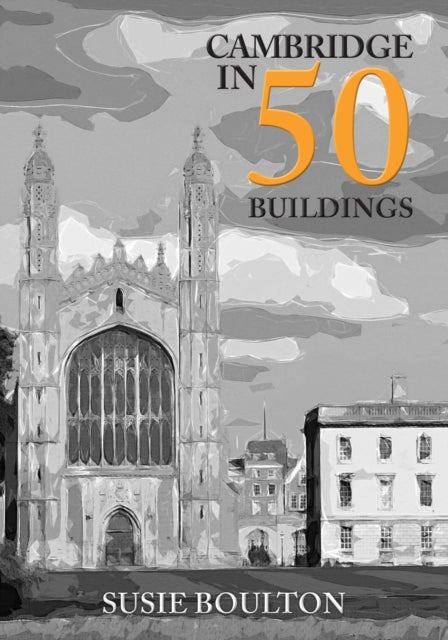 Cambridge In 50 Buildings