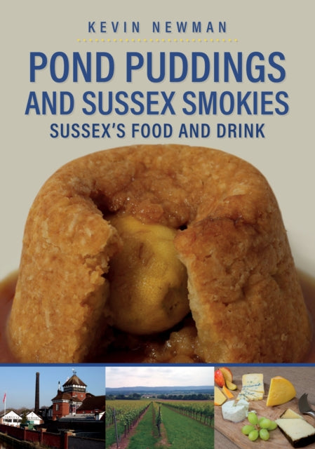 Pond Puddings & Sussex Smokies By Newman, Kevin