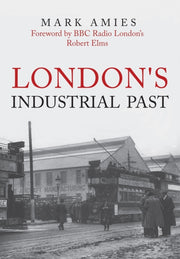 Londons Industrial Past