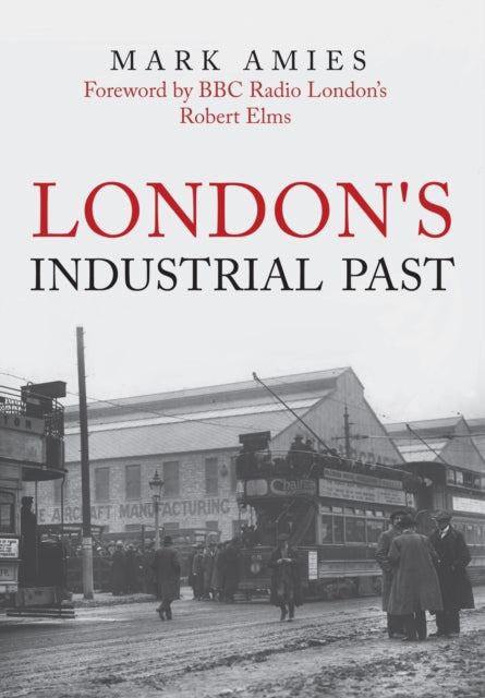 Londons Industrial Past