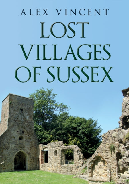 Lost Villages Of Sussex
