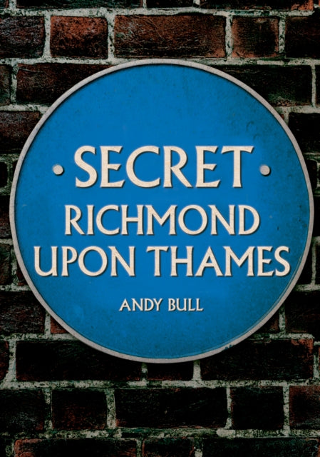 Secret Richmond Upon Thames