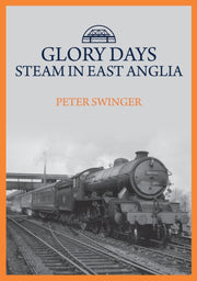 Glory Days Steam In East Anglia