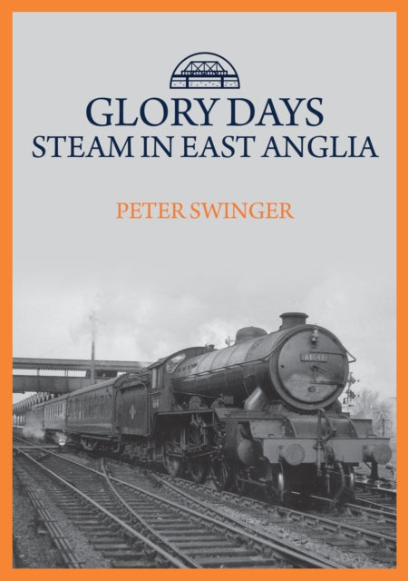Glory Days Steam In East Anglia