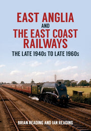 East Anglia & The East Coast Railways Th