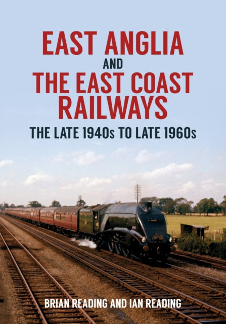 East Anglia & The East Coast Railways Th