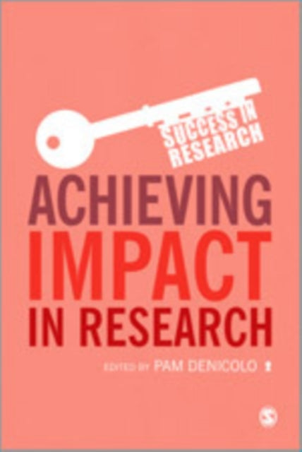 Achieving Impact In Research By Denicolo, Pam (ed)