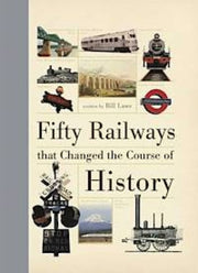 Fifty Railways That Changed/course Histo
