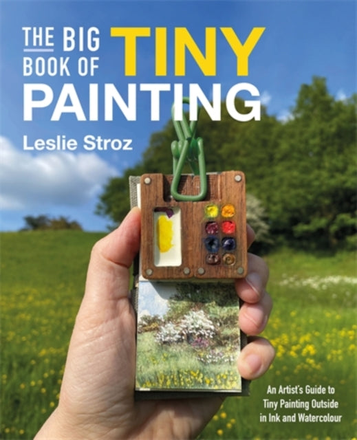 Big Book Of Tiny Painting By Stroz, Leslie