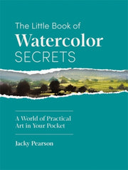 Little Book Of Watercolor Secrets By Pearson, Jacky