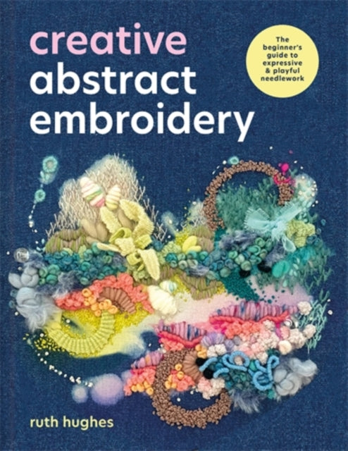Creative Abstract Embroidery By Hughes, Ruth