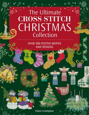Ultimate Cross Stitch Christmas Collecti By Crompton, Claire