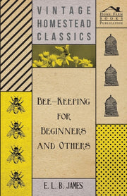 Bee-keeping For Beginners And Others