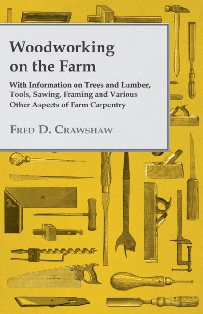 Woodworking On The Farm - With Informati