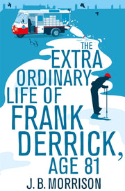 Extra Ordinary Life/frank Derrick Agd 81 By Morrison, J B