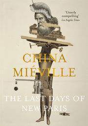 Last Days Of New Paris By Mieville, China