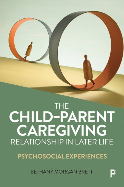 Childparent Caregiving Role In Later Lif By Brett, Bethany Morga
