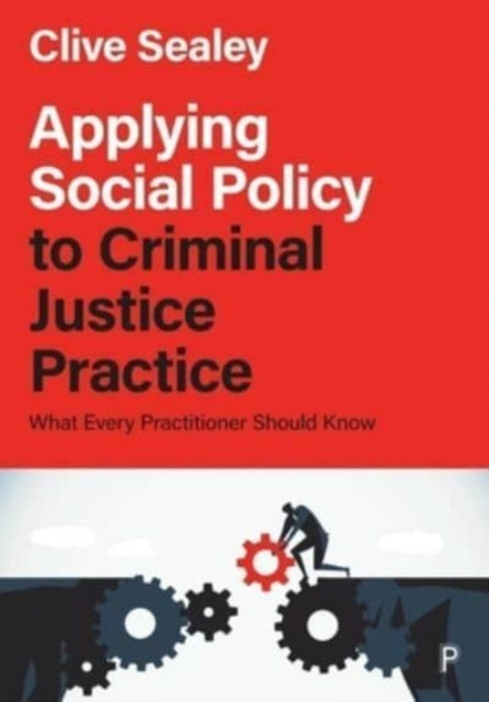 Applying Social Policy To Criminal Justi By Sealey, Clive