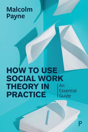 How To Use Social Work Theory In Practic