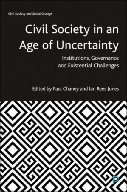 Civil Society In An Age Of Uncertainty By Chaney, Paul