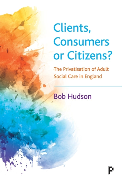 Clients Consumers Or Citizens