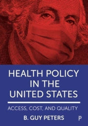 Health Policy In The United States By B. Guy Peters