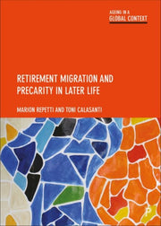 Retirement Migration & Precarity In Late By Repetti, Marion