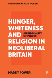 Hunger Whiteness & Religion In Neolibera By Power, Maddy