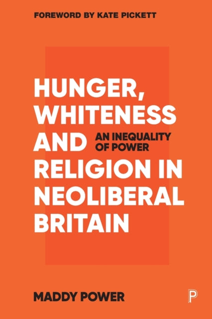 Hunger Whiteness & Religion In Neolibera By Power, Maddy