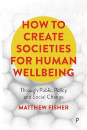 How To Create Societies/human Wellbeing