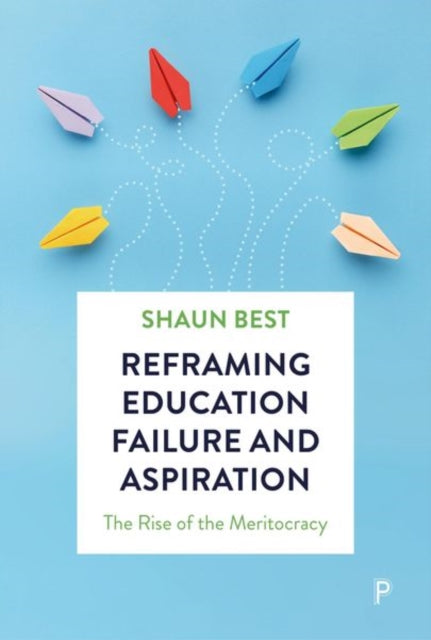 Reframing Education Failure & Aspiration