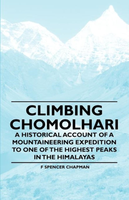 Climbing Chomolhari - A Historical Accou