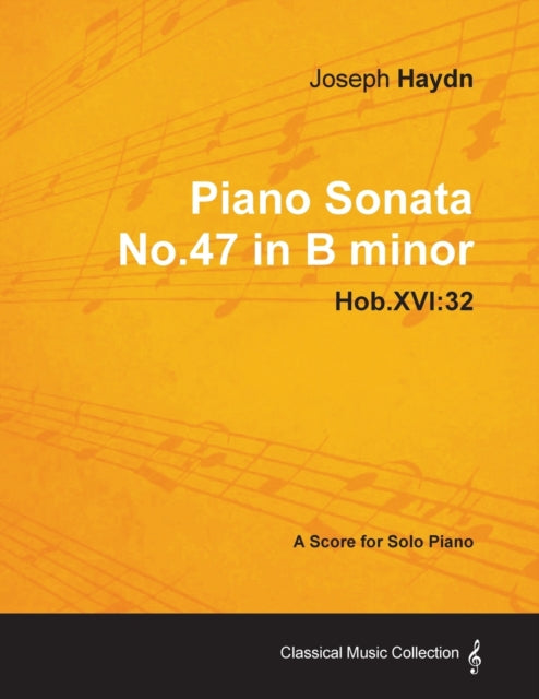 Joseph Haydn - Piano Sonata No.47 In B M By Haydn, Joseph