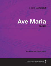 Ave Maria D.839 - For Violin And Piano (