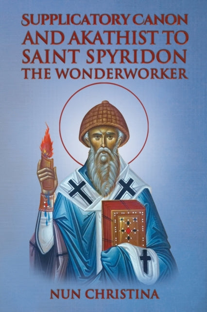 Supplicatory Canon And Akathist To Saint By Christina, Nun