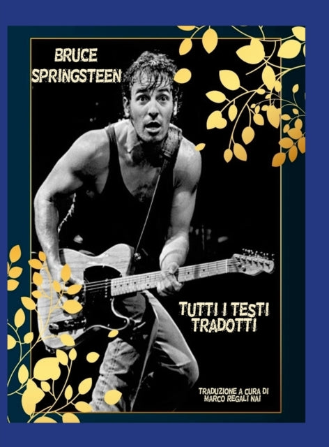 Bruce Springsteen - Tutti I Testi Tradot
